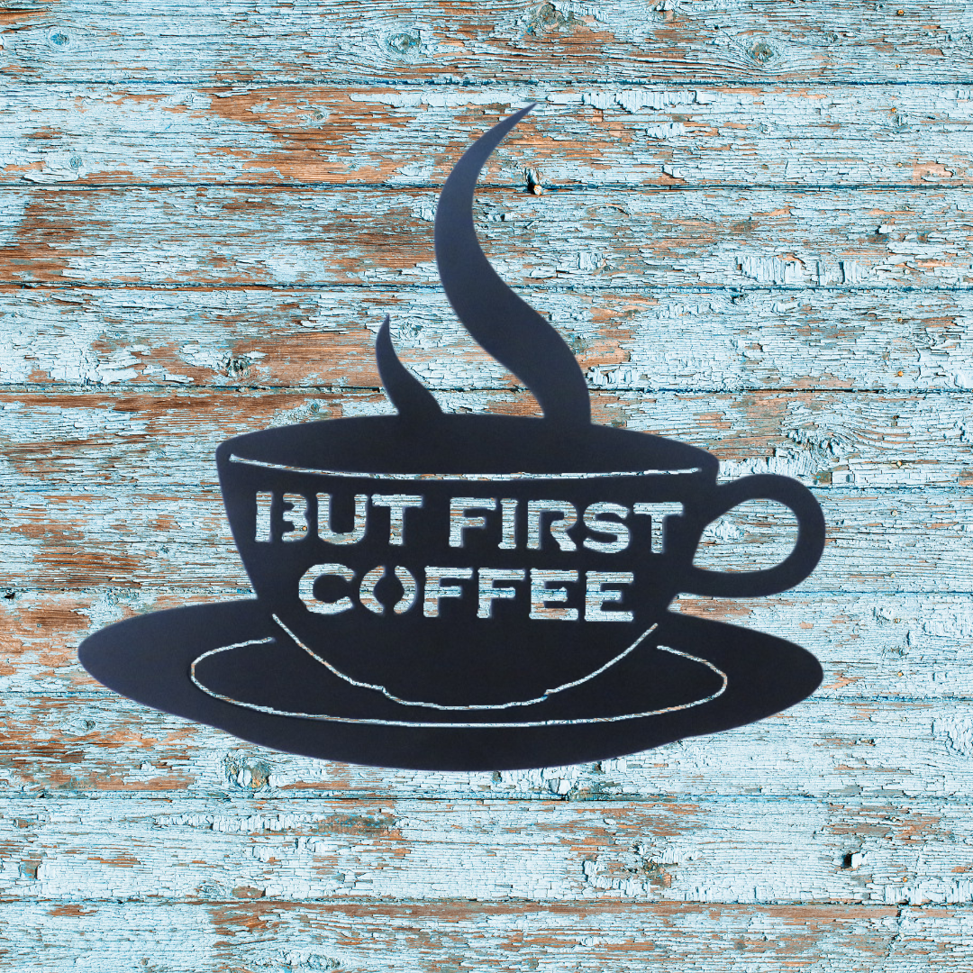But First Coffee Metal Wall Sign – 10" x 9" | Black or Transparent Copper Finish
