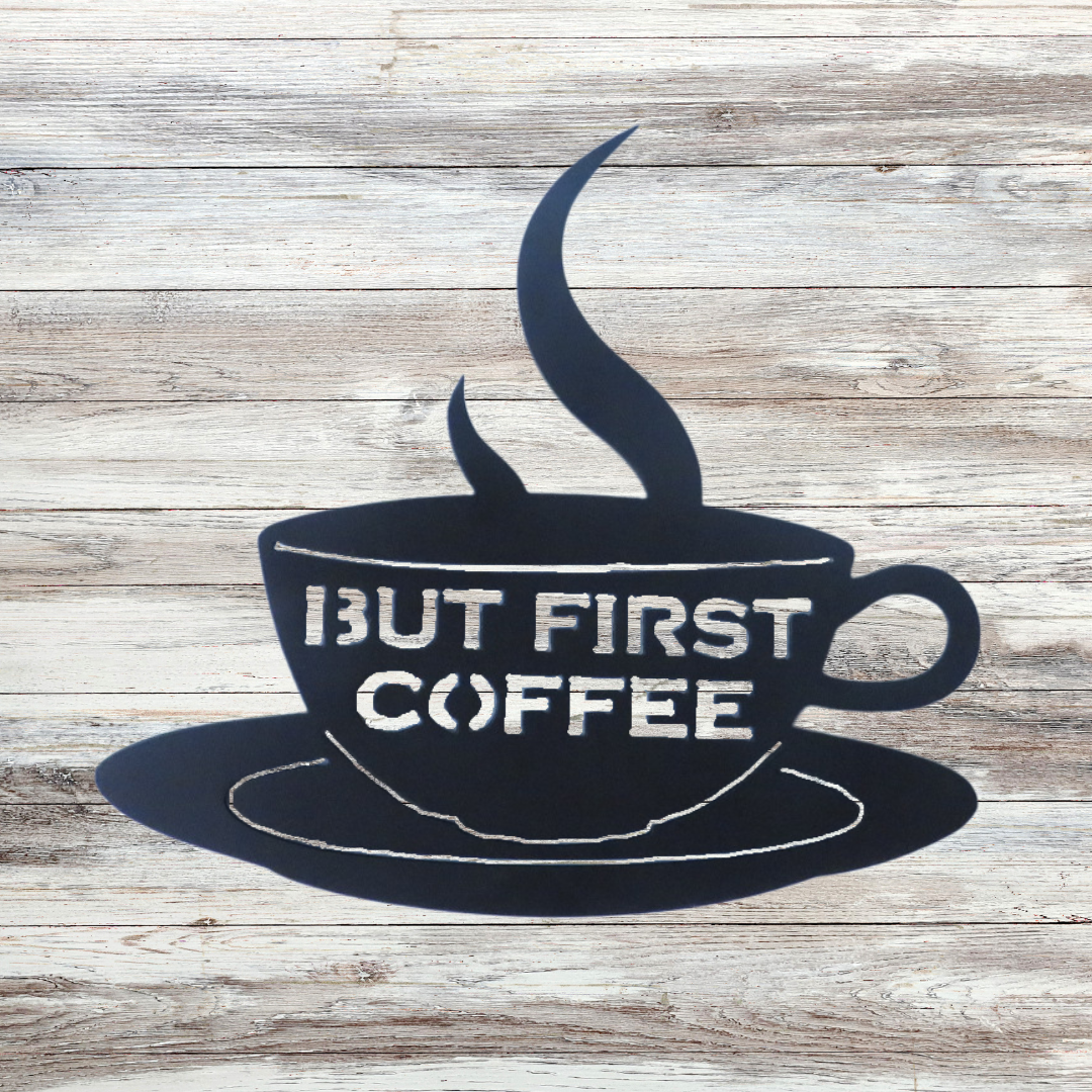 But First Coffee Metal Wall Sign – 10" x 9" | Black or Transparent Copper Finish