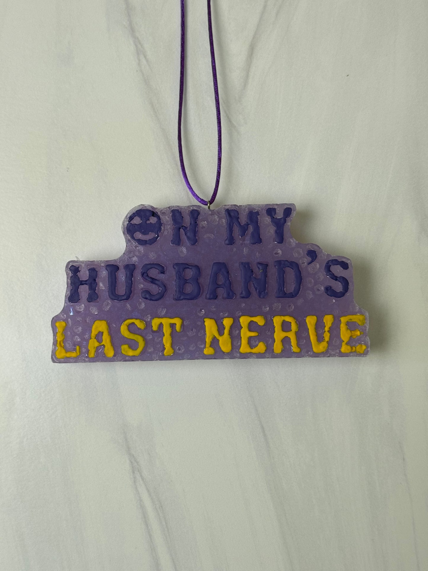 On My Husband’s Last Nerve Air Freshener